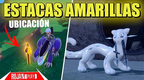 estacas amarillas pokemon escarlata|UBICACIÓN de las ESTACAS AMARILLAS. CAPTURA a CHIEN。